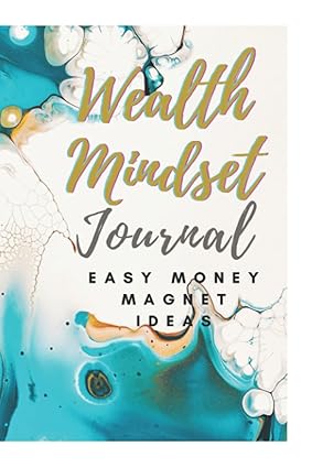 Wealth Mindset Journal: Easy Money Magnet Ideas