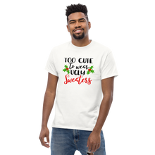 Load image into Gallery viewer, Too Cute For Ugly Sweaters Unisex classic tee
