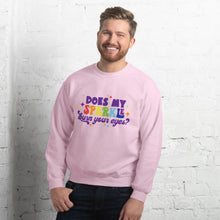 Load image into Gallery viewer, Does my Sparkle Burn your Eyes?  Unisex Sweatshirt
