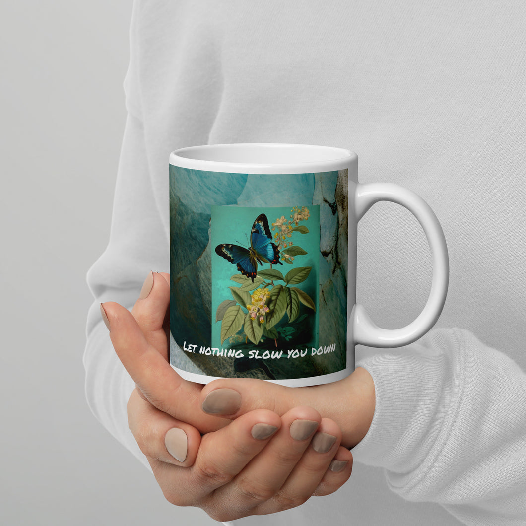 Butterfly Let nothing slow you down White glossy mug