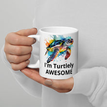 Load image into Gallery viewer, I&#39;m Turtlely AWESOME White glossy mug
