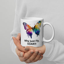 Load image into Gallery viewer, Why Just Fly, SOAR - Butterfly White glossy mug fundraiser 10% will be split between  Malan Syndrome and CHEO
