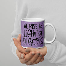 Load image into Gallery viewer, We Rise by Lifting Others White glossy mug
