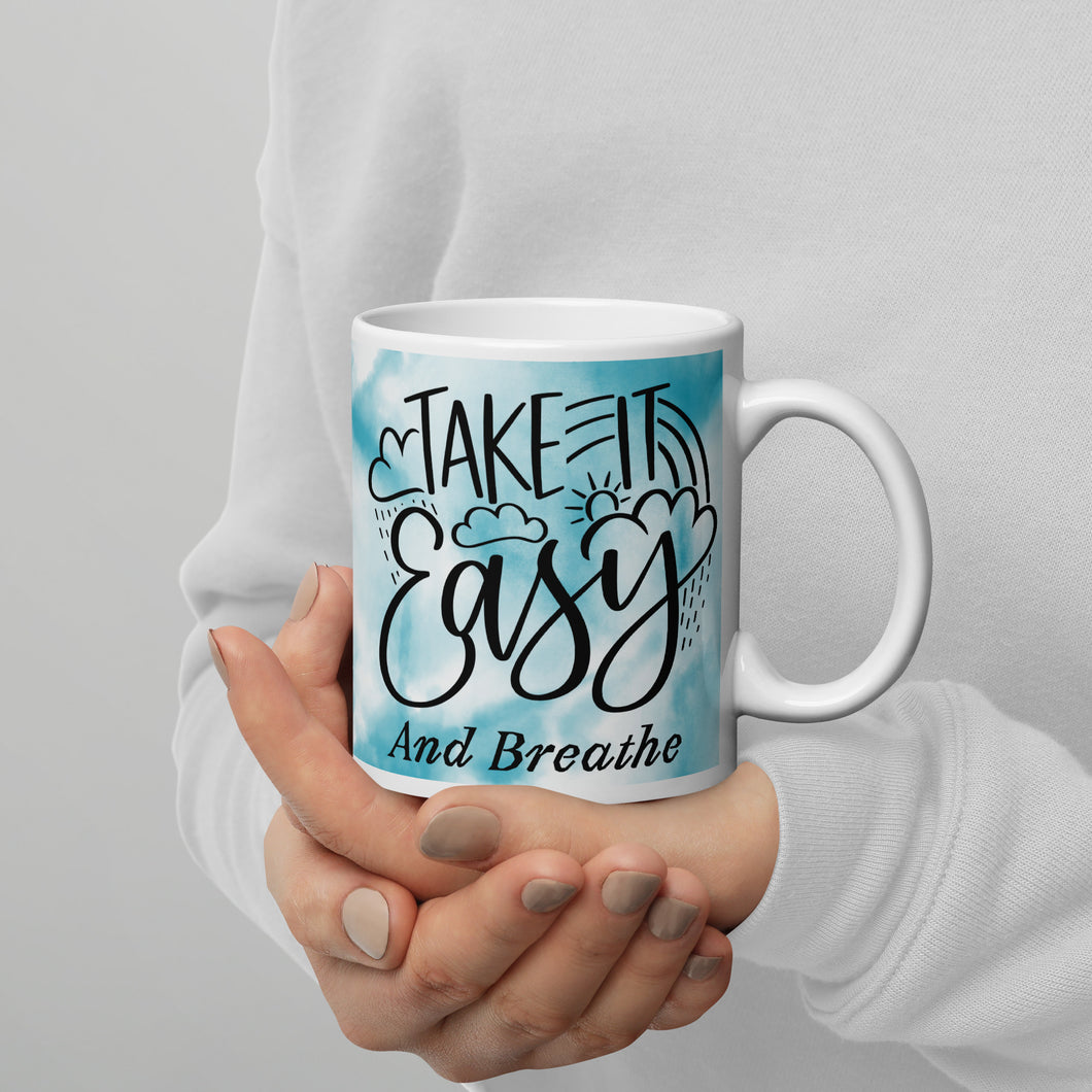 Take it easy and breathe White glossy mug