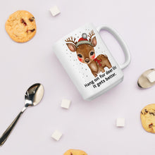 Load image into Gallery viewer, Hang on for deer life it gets better White glossy mug
