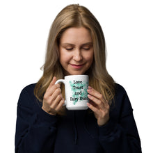 Load image into Gallery viewer, Love, Trust, and Fairy Dust White glossy mug
