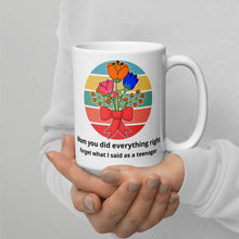 Load image into Gallery viewer, Mom you did everything right ...White glossy mug teenager sass, grownup kid, Mother&#39;s Day gift
