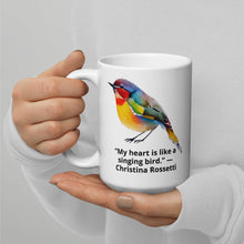 Load image into Gallery viewer, My heart is like a singing bird White glossy mug fundraiser 10% will be split between  Malan Syndrome and CHEO
