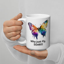 Load image into Gallery viewer, Why Just Fly, SOAR - Butterfly White glossy mug fundraiser 10% will be split between  Malan Syndrome and CHEO
