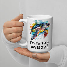 Load image into Gallery viewer, I&#39;m Turtlely AWESOME White glossy mug
