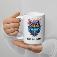 Load image into Gallery viewer, It&#39;s Owl Good White glossy mug
