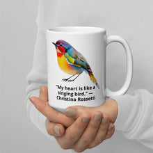 Load image into Gallery viewer, My heart is like a singing bird White glossy mug fundraiser 10% will be split between  Malan Syndrome and CHEO
