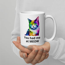 Load image into Gallery viewer, You had me at MEOW Rainbow White glossy mug
