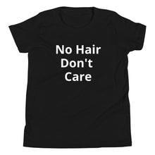 Load image into Gallery viewer, No Hair Don&#39;t Care Youth Short Sleeve T-Shirt
