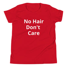 Load image into Gallery viewer, No Hair Don&#39;t Care Youth Short Sleeve T-Shirt
