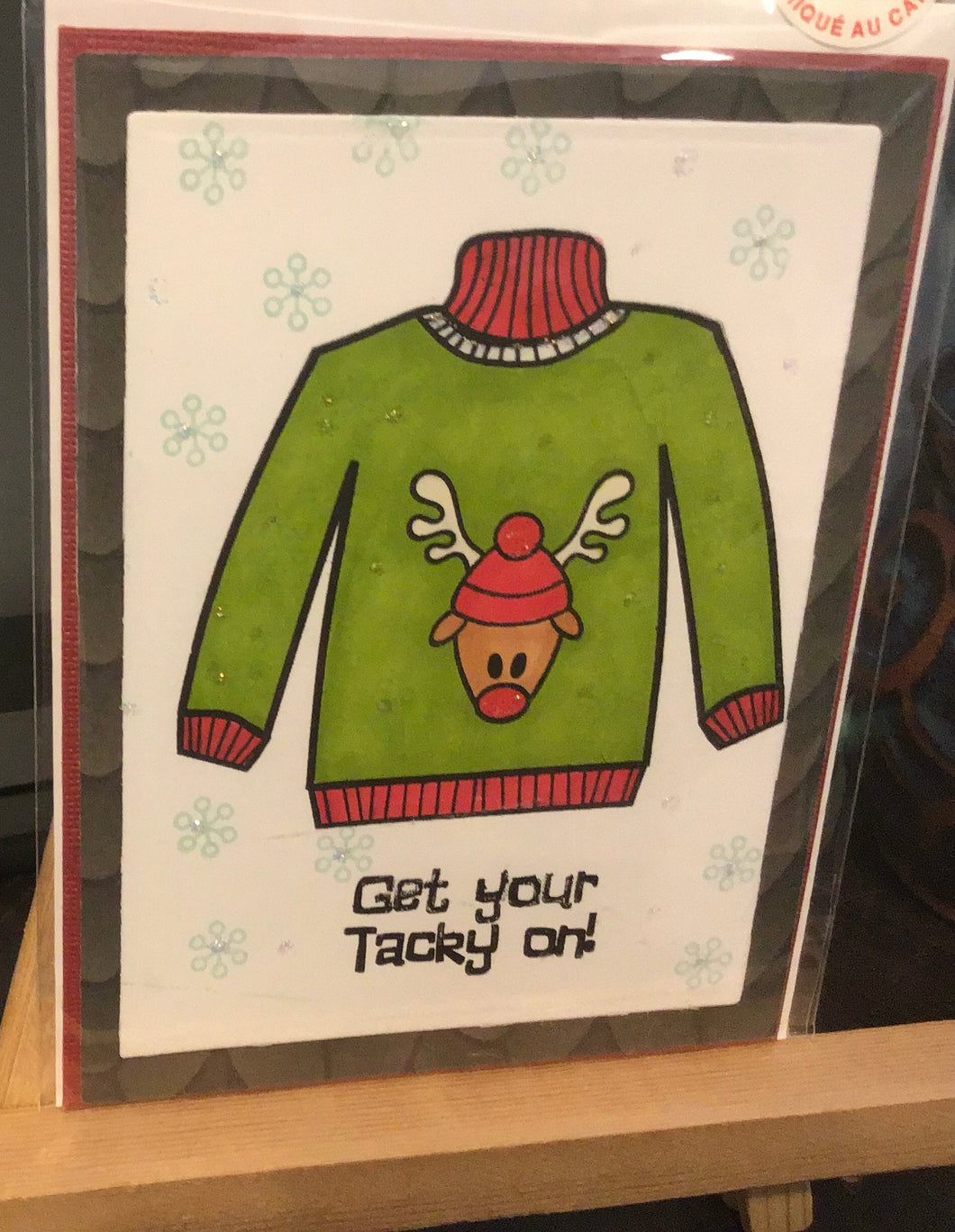 Get Your Tacky On Ugly Sweater Holiday Card/ Christmas Card / Friendship/ Winter Greeting/ Rudolf Reindeer/ ugly sweater