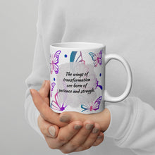 Load image into Gallery viewer, Wings of transformation are born of patience and struggle White glossy mug
