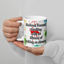 Load image into Gallery viewer, Weekend Forecasting crafting ...White glossy mug
