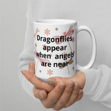 Load image into Gallery viewer, Dragonflies appear when angels are around. White glossy mug
