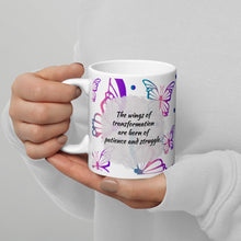 Load image into Gallery viewer, Wings of transformation are born of patience and struggle White glossy mug
