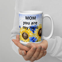 Load image into Gallery viewer, Mom you are my hero Sunflowers White glossy mug/ Fundraiser 10% of sales will go to Malan Syndrome
