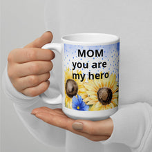 Load image into Gallery viewer, Mom you are my hero Sunflowers White glossy mug/ Fundraiser 10% of sales will go to Malan Syndrome
