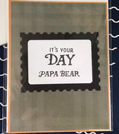 It's Your Day Papa Bear Greeting Card