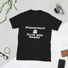 Load image into Gallery viewer, #crankypants, cranky, crankypants, warning, love this shirt, cranky man, cranky woman, cranky child, cranky teen
