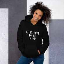 Load image into Gallery viewer, It is Cool to be Kind Unisex Hoodie
