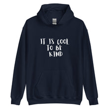 Load image into Gallery viewer, It is Cool to be Kind Unisex Hoodie
