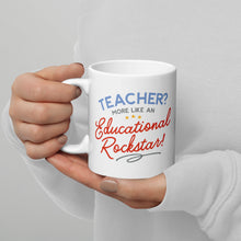 Load image into Gallery viewer, Teachers? more like educational rockstars White glossy mug
