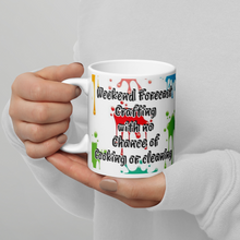 Load image into Gallery viewer, Weekend Forecast crafting ...White glossy mug
