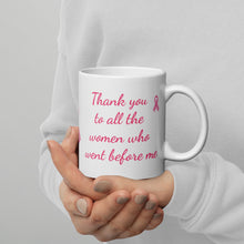 Load image into Gallery viewer, Thank you to all the women... White glossy mug
