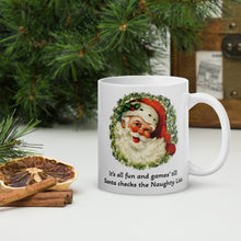 Load image into Gallery viewer, It&#39;s all fun and games&#39; til Santa checks the Naughty List White glossy mug
