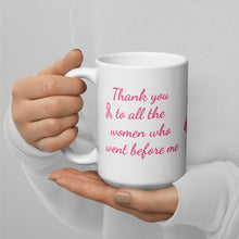 Load image into Gallery viewer, Thank you to all the women... White glossy mug
