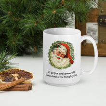 Load image into Gallery viewer, It&#39;s all fun and games&#39; til Santa checks the Naughty List White glossy mug
