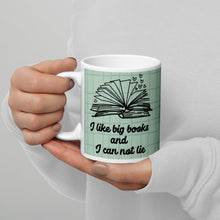 Load image into Gallery viewer, I like big books and I can not lie White glossy mug
