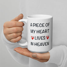 Load image into Gallery viewer, A Piece of my Heart Lives in Heavan White glossy mug
